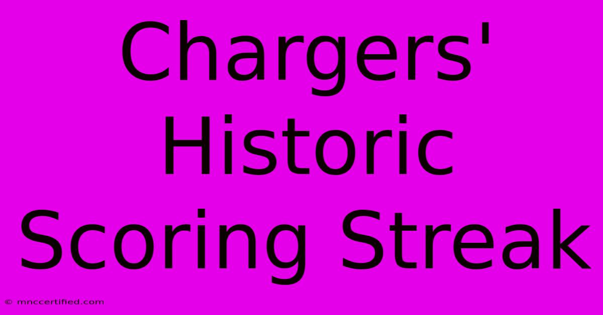 Chargers' Historic Scoring Streak