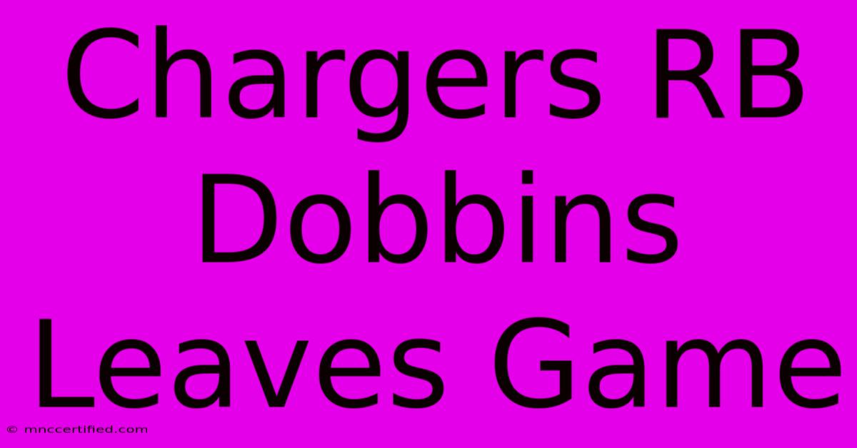 Chargers RB Dobbins Leaves Game