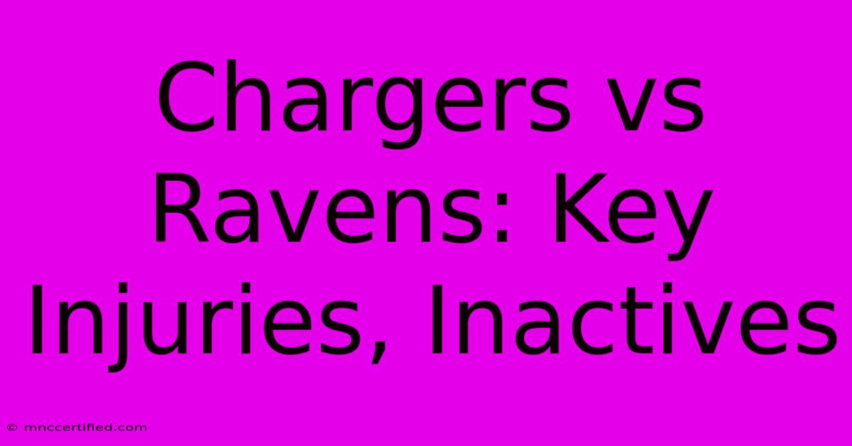 Chargers Vs Ravens: Key Injuries, Inactives