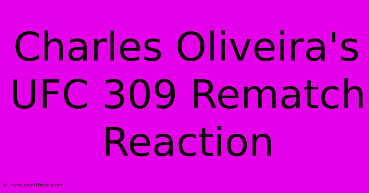 Charles Oliveira's UFC 309 Rematch Reaction