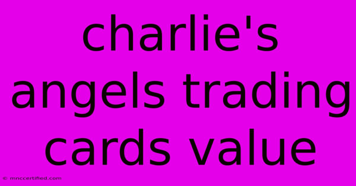 Charlie's Angels Trading Cards Value