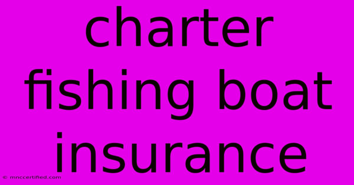 Charter Fishing Boat Insurance