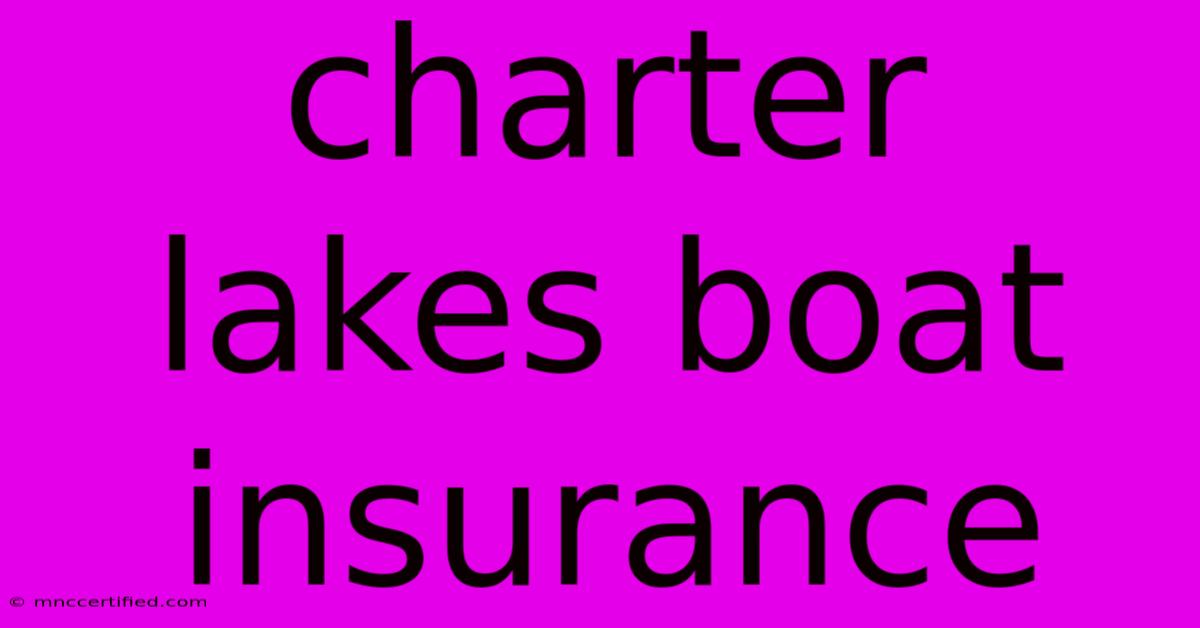 Charter Lakes Boat Insurance