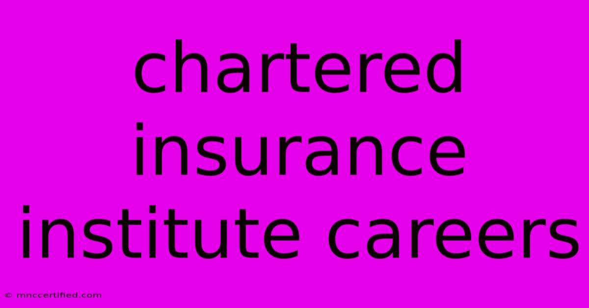 Chartered Insurance Institute Careers