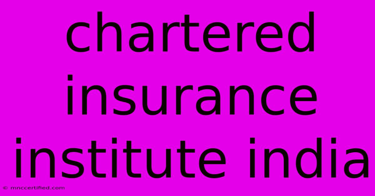 Chartered Insurance Institute India