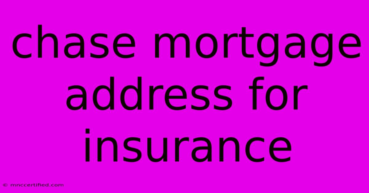 Chase Mortgage Address For Insurance