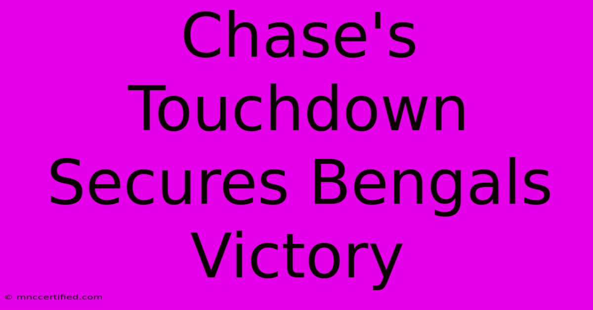 Chase's Touchdown Secures Bengals Victory