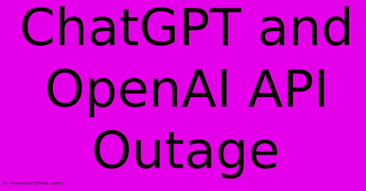 ChatGPT And OpenAI API Outage