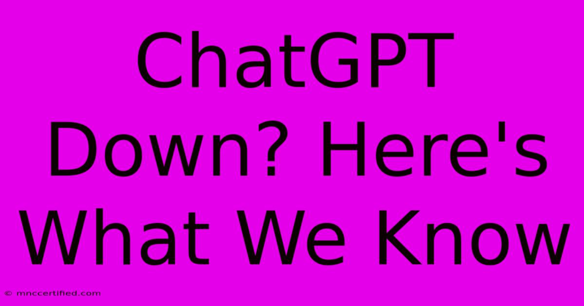 ChatGPT Down? Here's What We Know