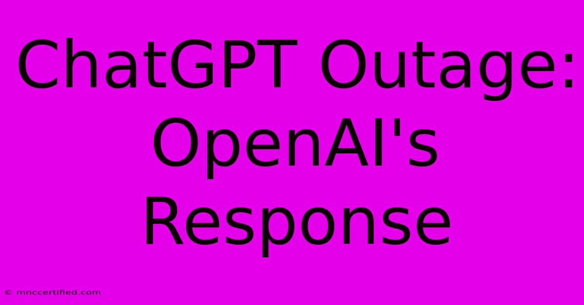 ChatGPT Outage: OpenAI's Response