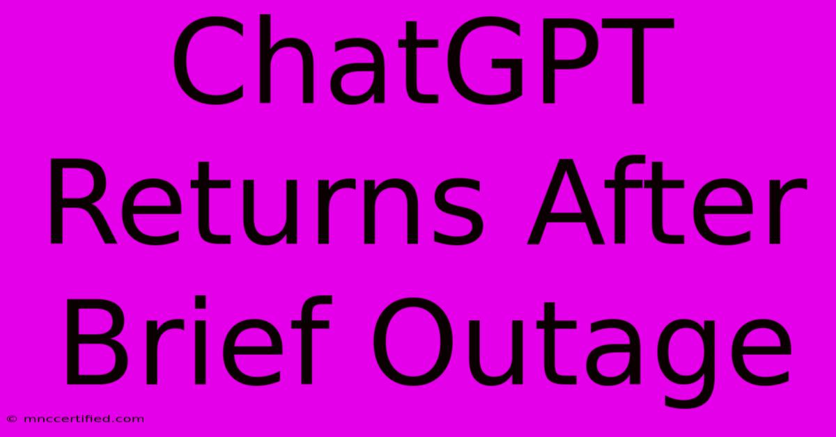 ChatGPT Returns After Brief Outage