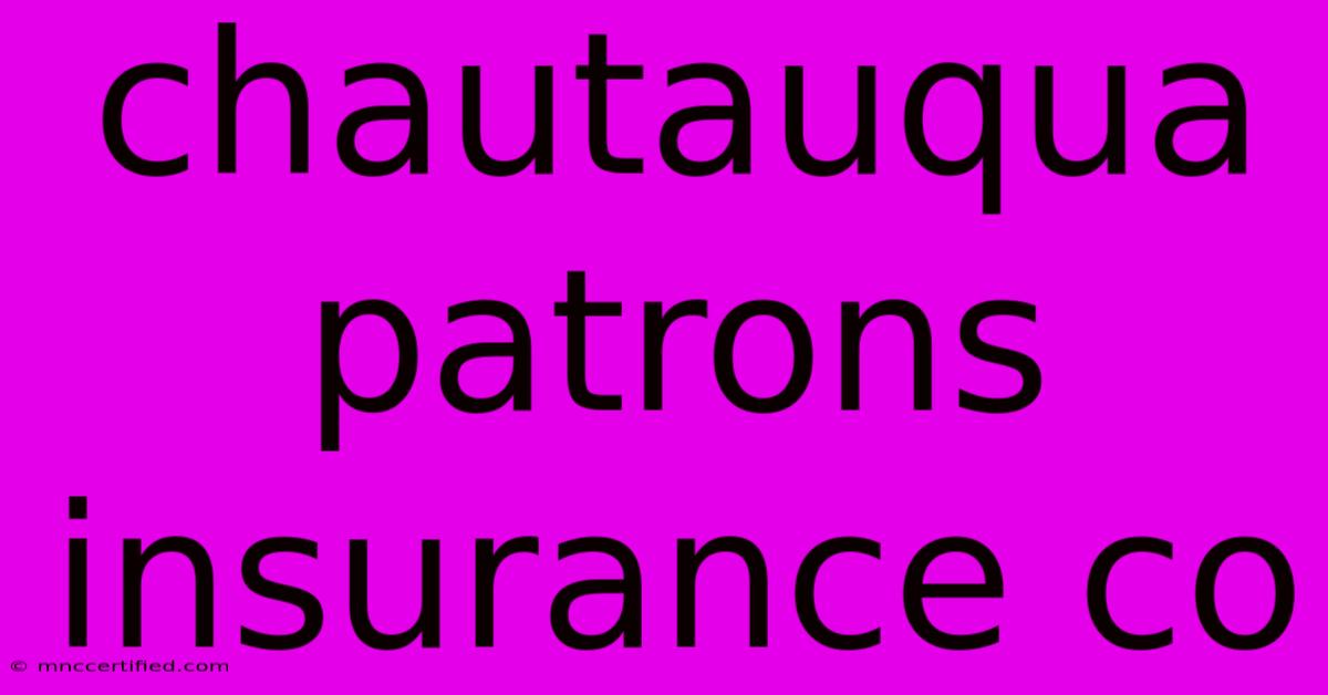 Chautauqua Patrons Insurance Co