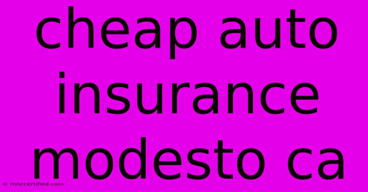 Cheap Auto Insurance Modesto Ca