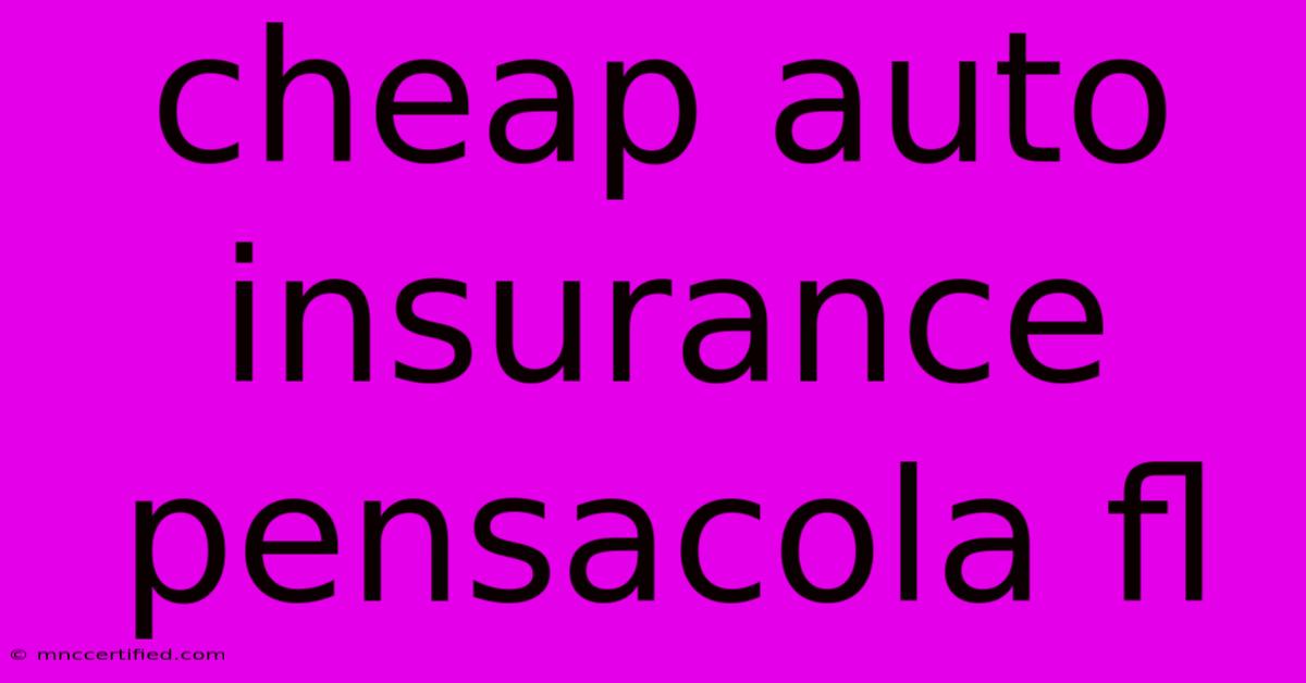 Cheap Auto Insurance Pensacola Fl