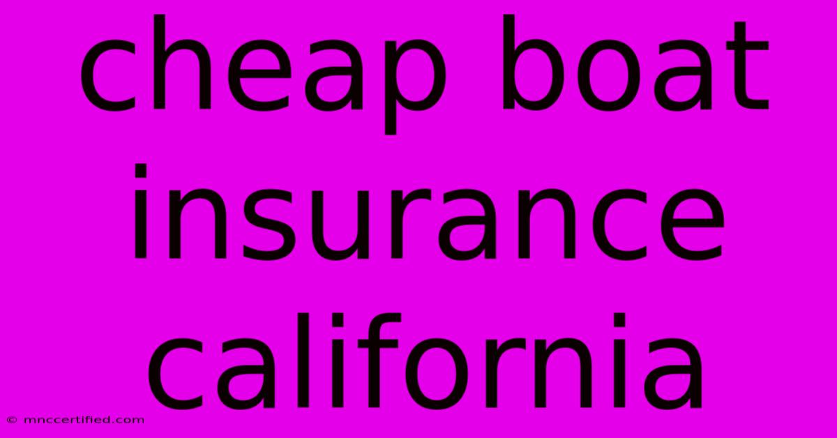 Cheap Boat Insurance California