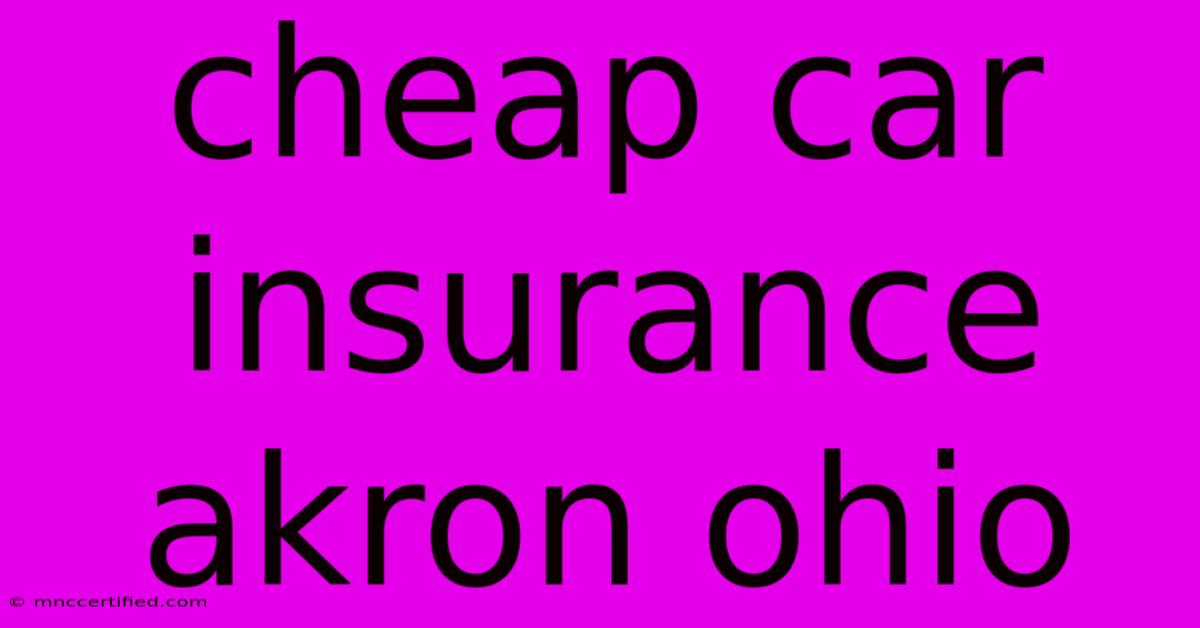 Cheap Car Insurance Akron Ohio