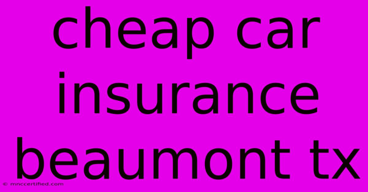 Cheap Car Insurance Beaumont Tx