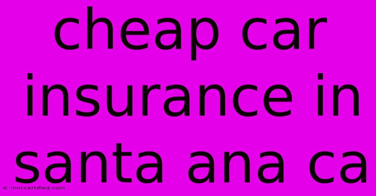 Cheap Car Insurance In Santa Ana Ca