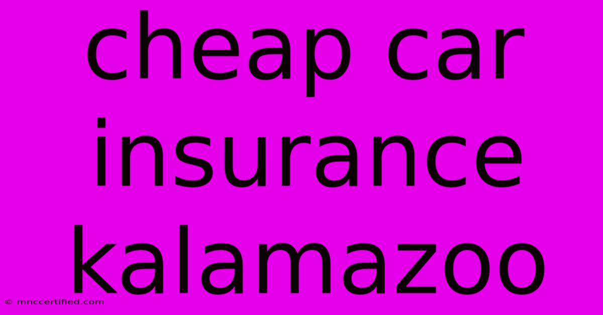 Cheap Car Insurance Kalamazoo