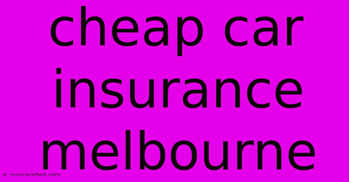 Cheap Car Insurance Melbourne