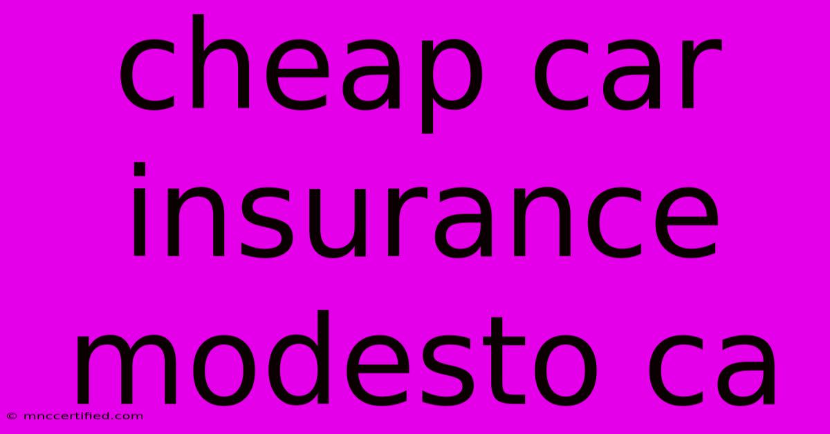 Cheap Car Insurance Modesto Ca