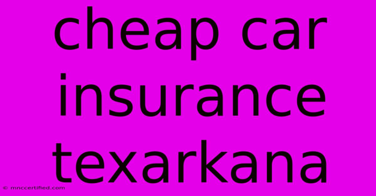 Cheap Car Insurance Texarkana