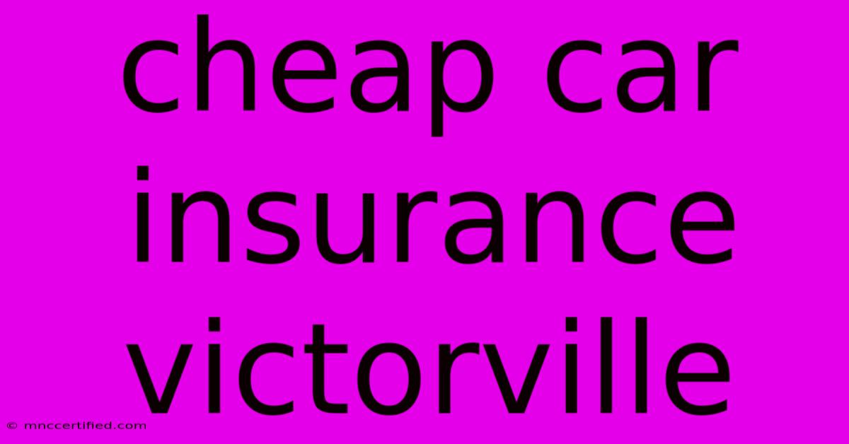 Cheap Car Insurance Victorville