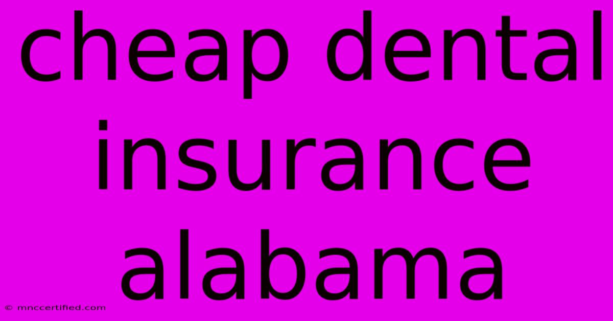 Cheap Dental Insurance Alabama