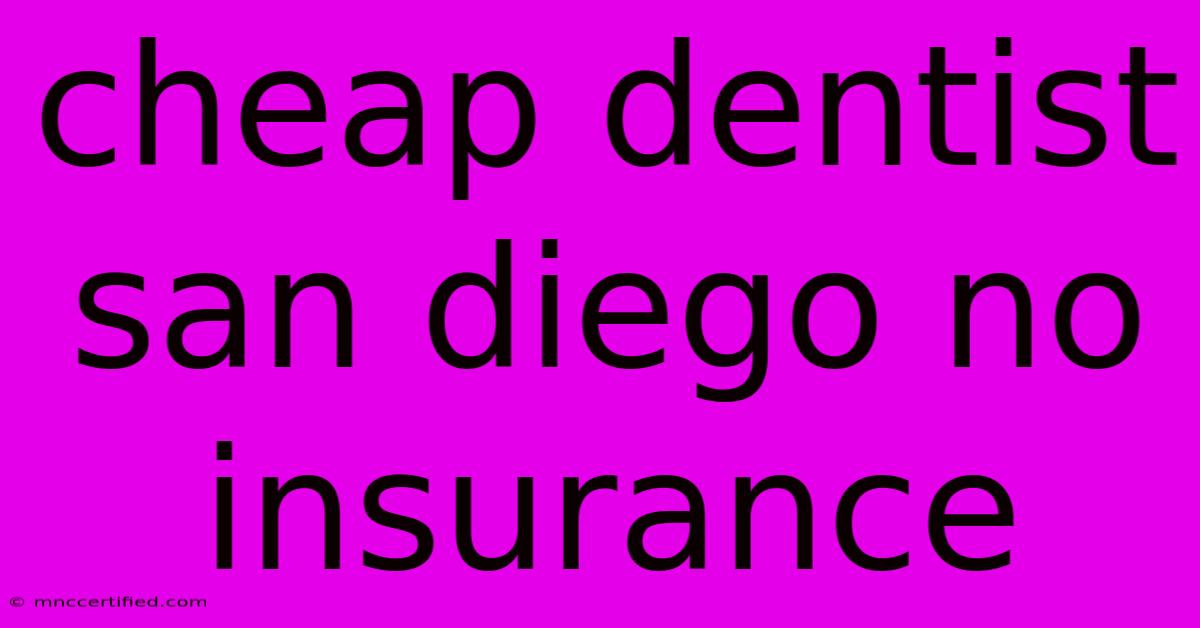 Cheap Dentist San Diego No Insurance