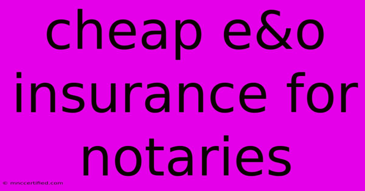 Cheap E&o Insurance For Notaries