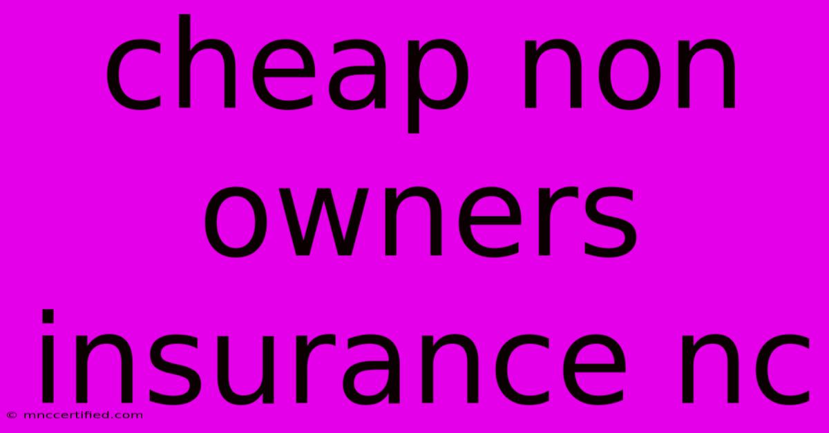 Cheap Non Owners Insurance Nc