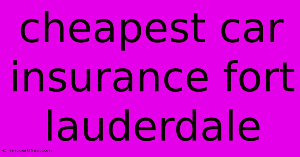 Cheapest Car Insurance Fort Lauderdale