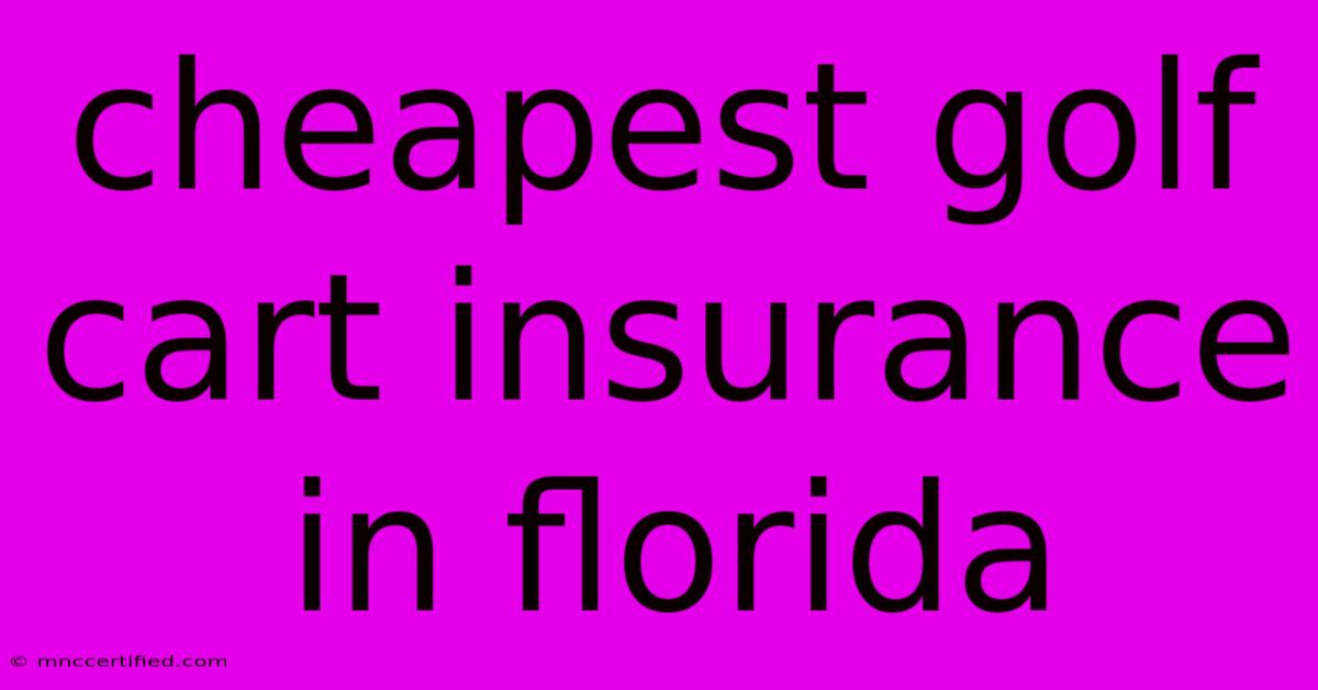 Cheapest Golf Cart Insurance In Florida