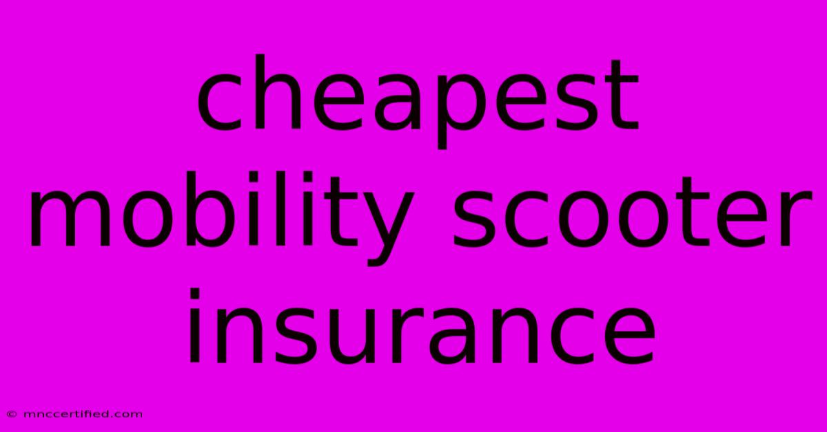 Cheapest Mobility Scooter Insurance