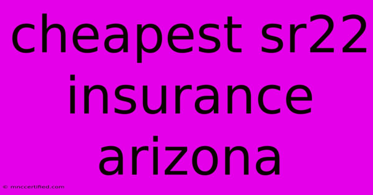 Cheapest Sr22 Insurance Arizona