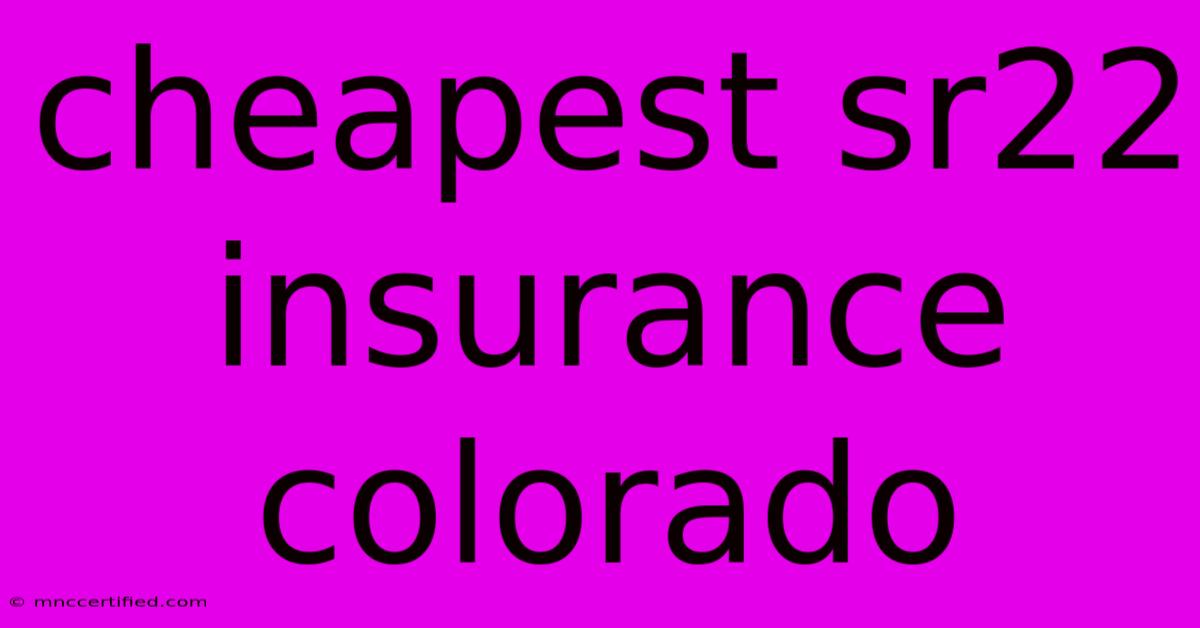 Cheapest Sr22 Insurance Colorado