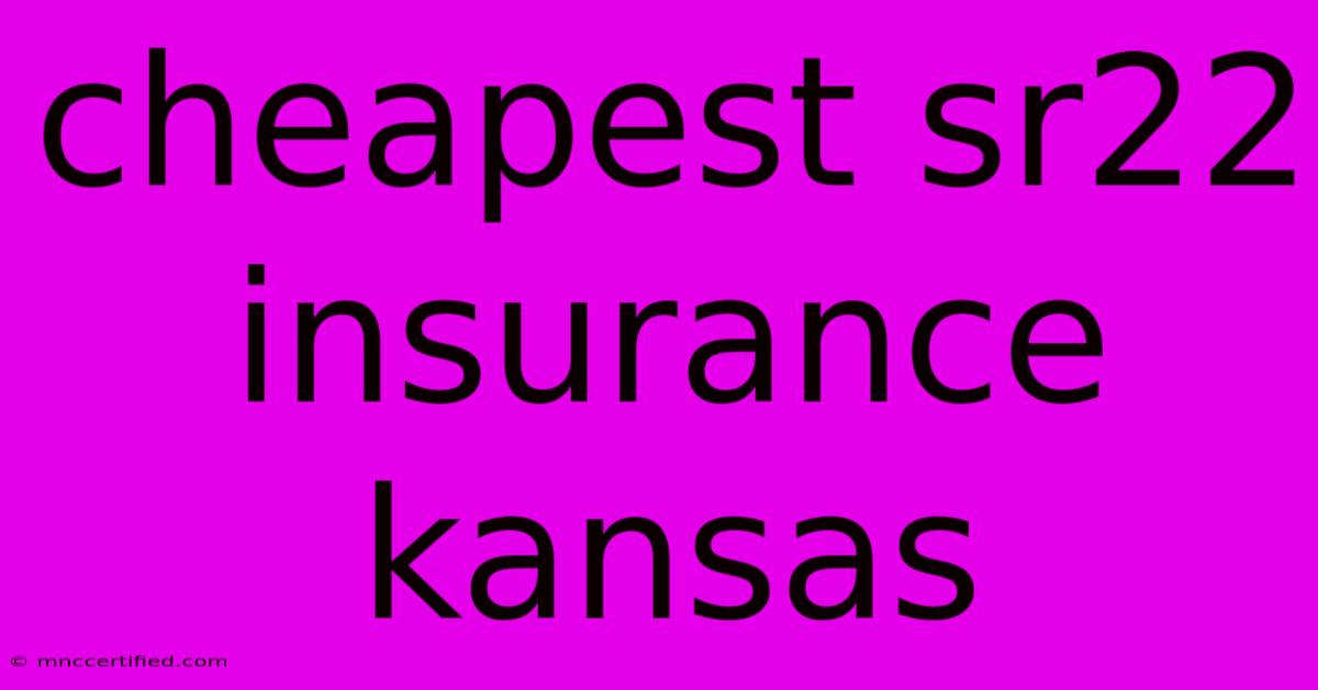 Cheapest Sr22 Insurance Kansas