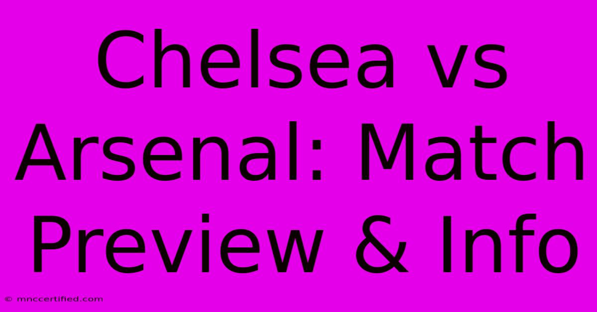 Chelsea Vs Arsenal: Match Preview & Info