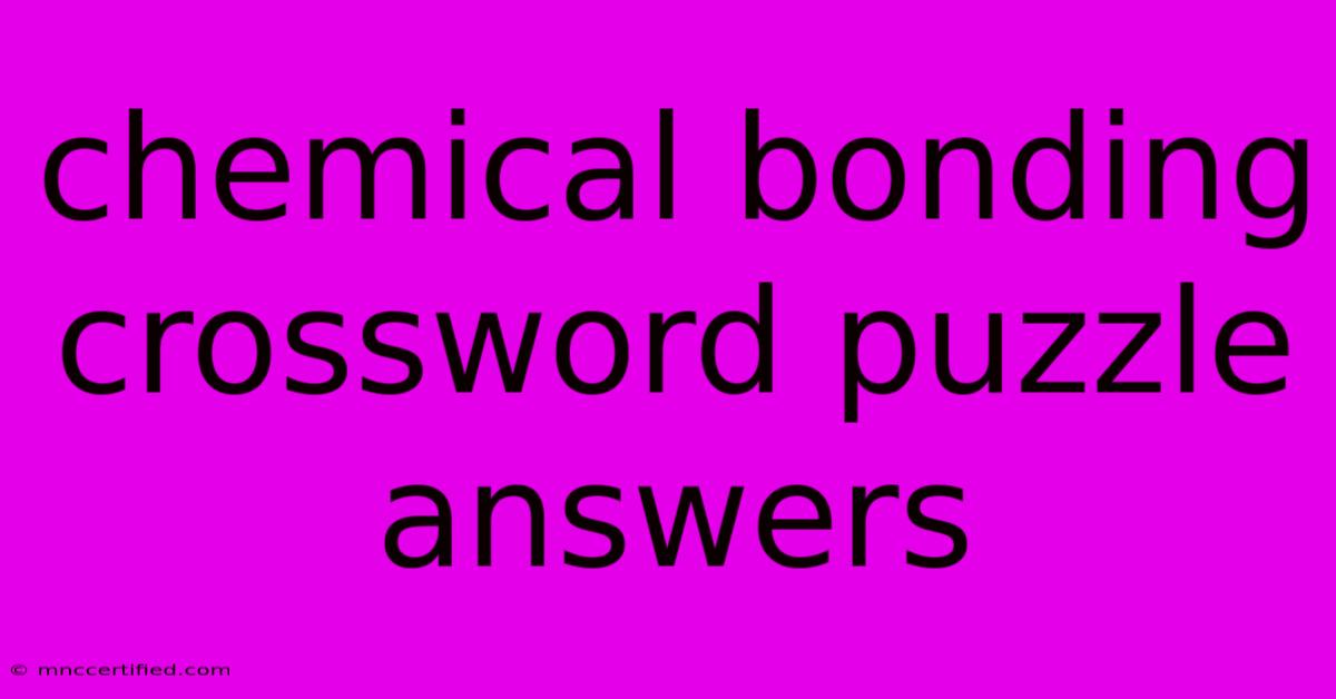 Chemical Bonding Crossword Puzzle Answers