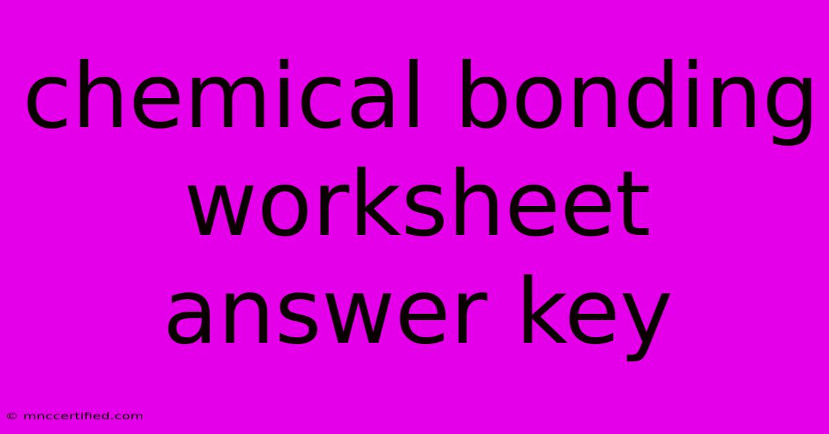 Chemical Bonding Worksheet Answer Key