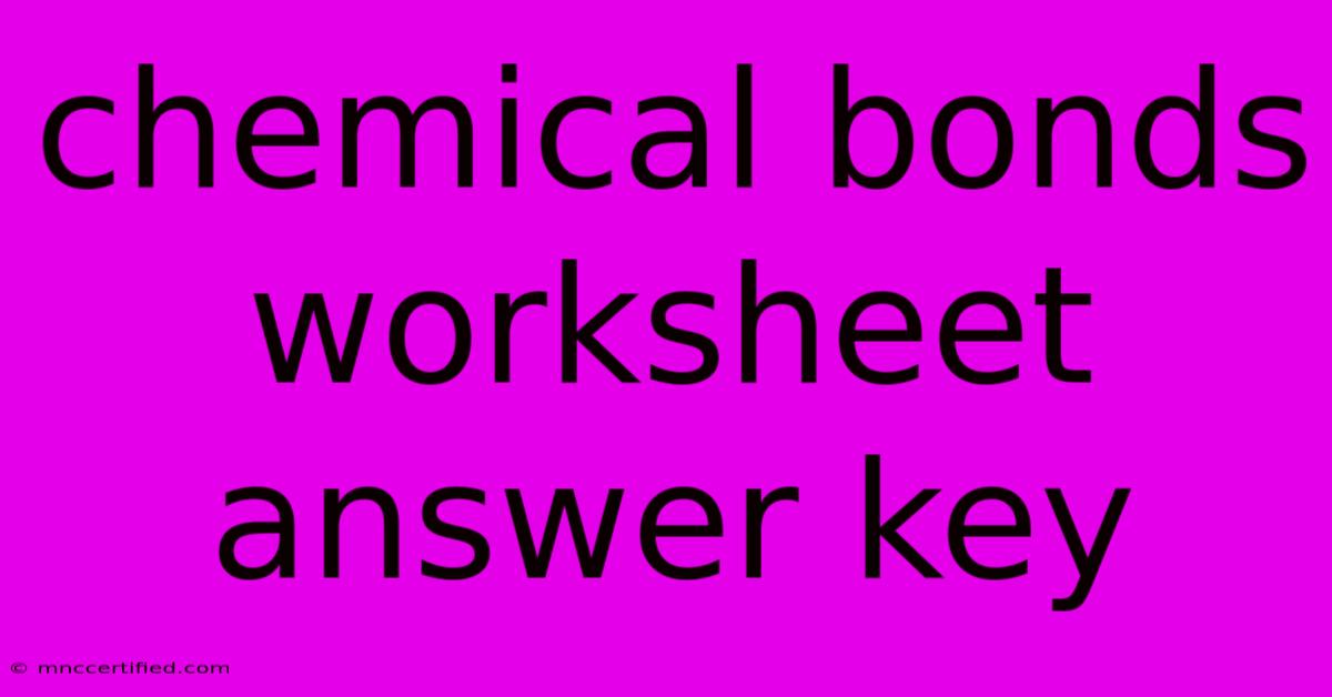 Chemical Bonds Worksheet Answer Key