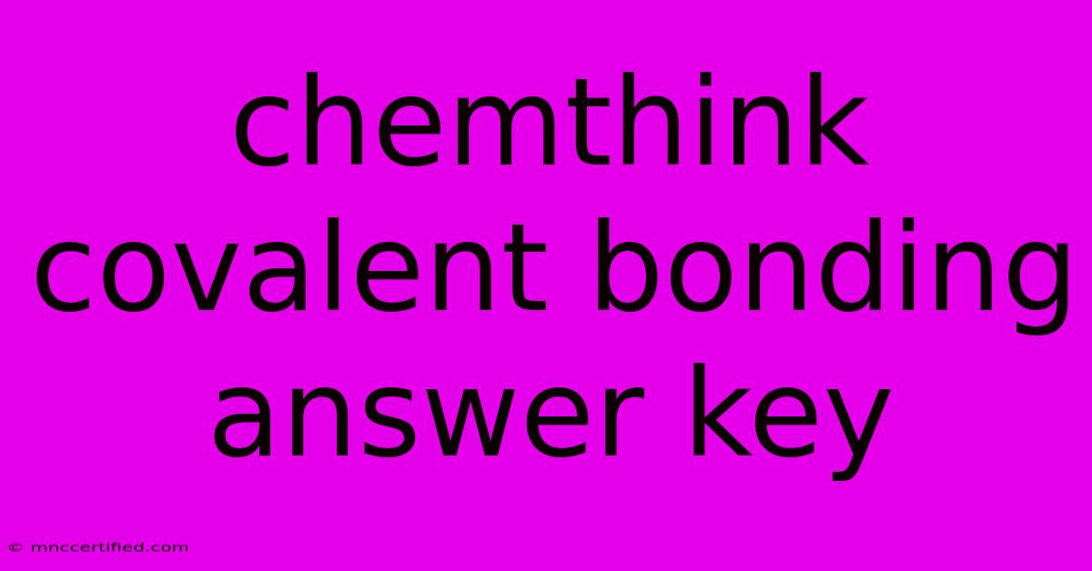 Chemthink Covalent Bonding Answer Key