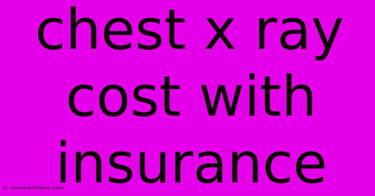 Chest X Ray Cost With Insurance