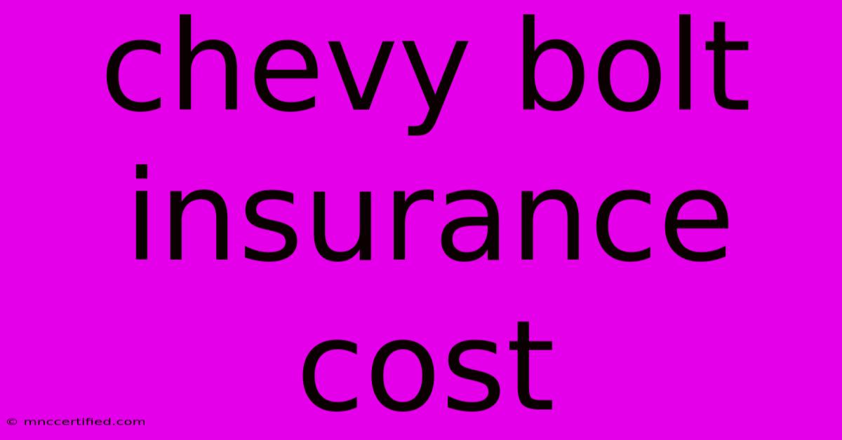 Chevy Bolt Insurance Cost