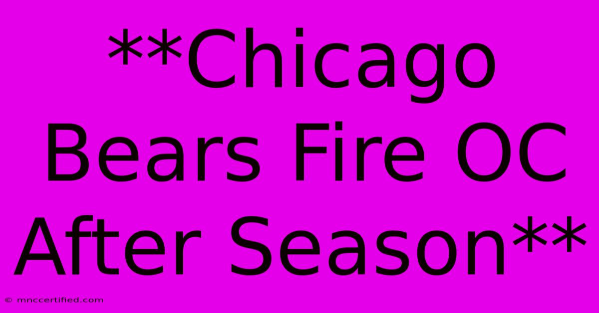 **Chicago Bears Fire OC After Season** 