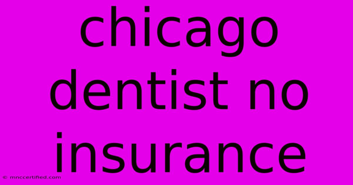 Chicago Dentist No Insurance