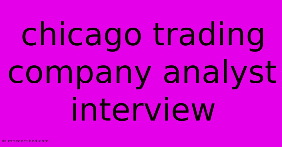 Chicago Trading Company Analyst Interview