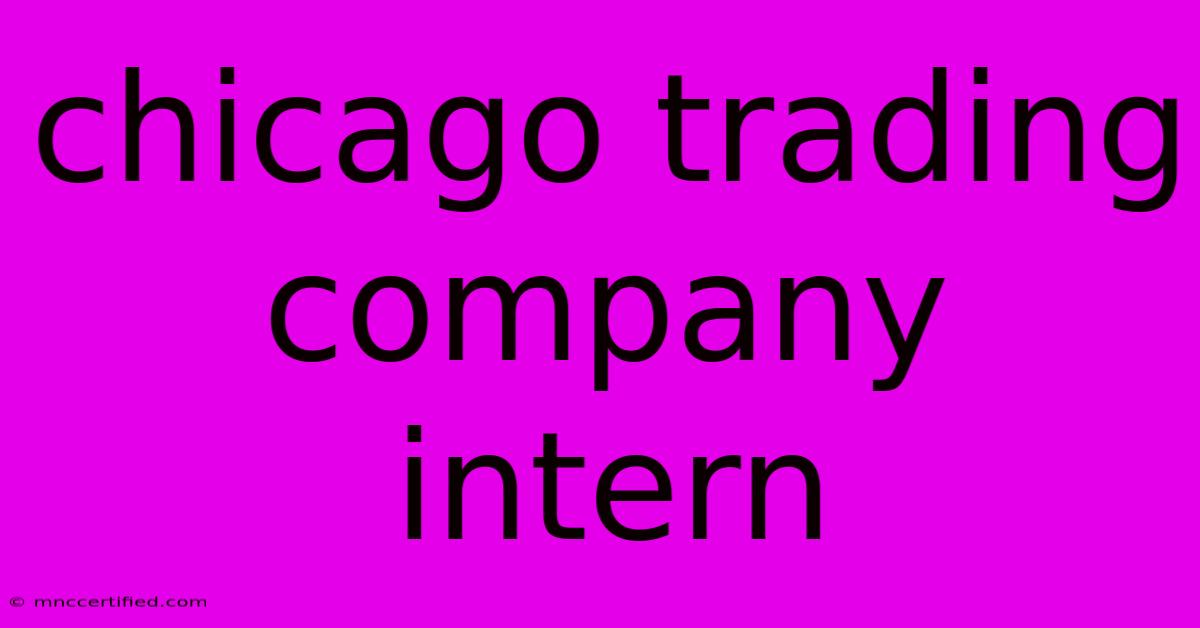 Chicago Trading Company Intern