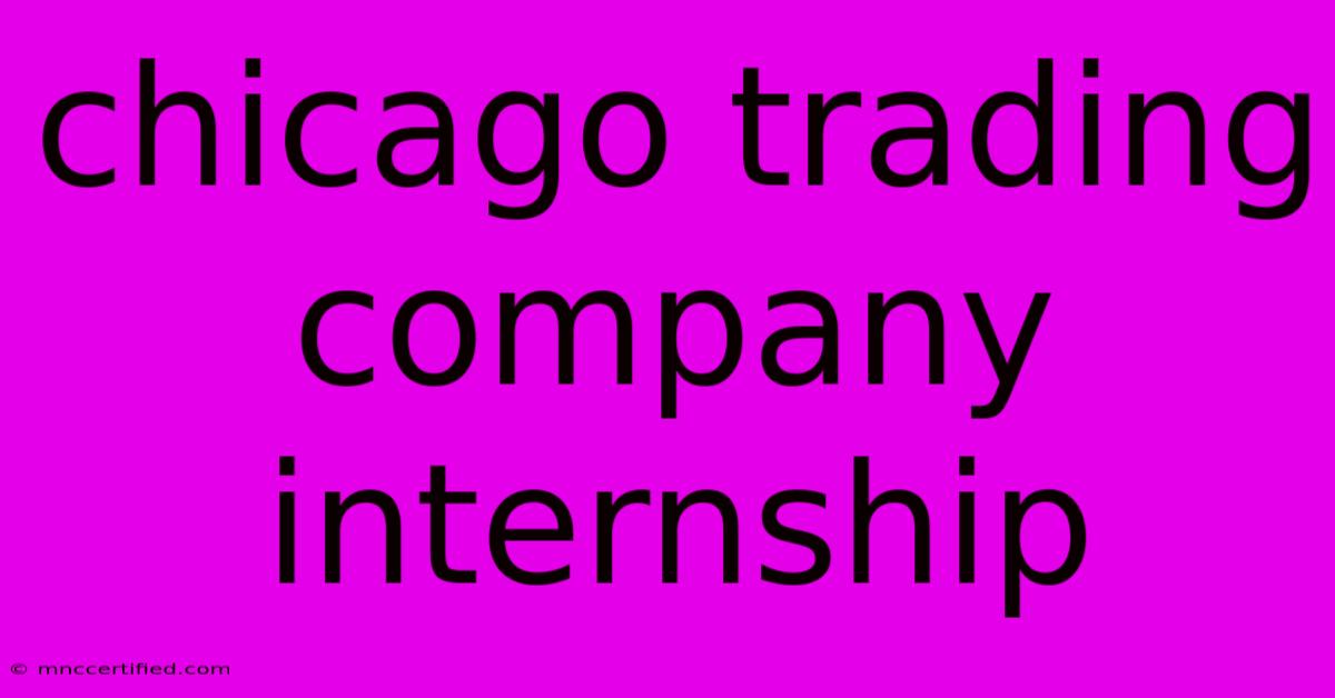 Chicago Trading Company Internship