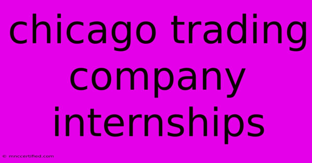 Chicago Trading Company Internships